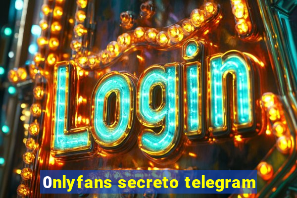 0nlyfans secreto telegram